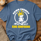 Pawn Energy King Confidence T-Shirt