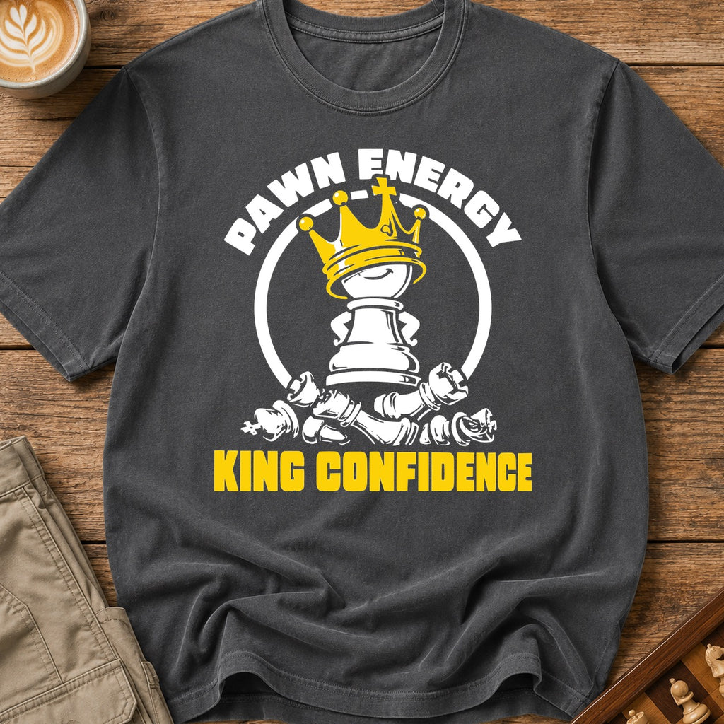 Pawn Energy King Confidence T-Shirt