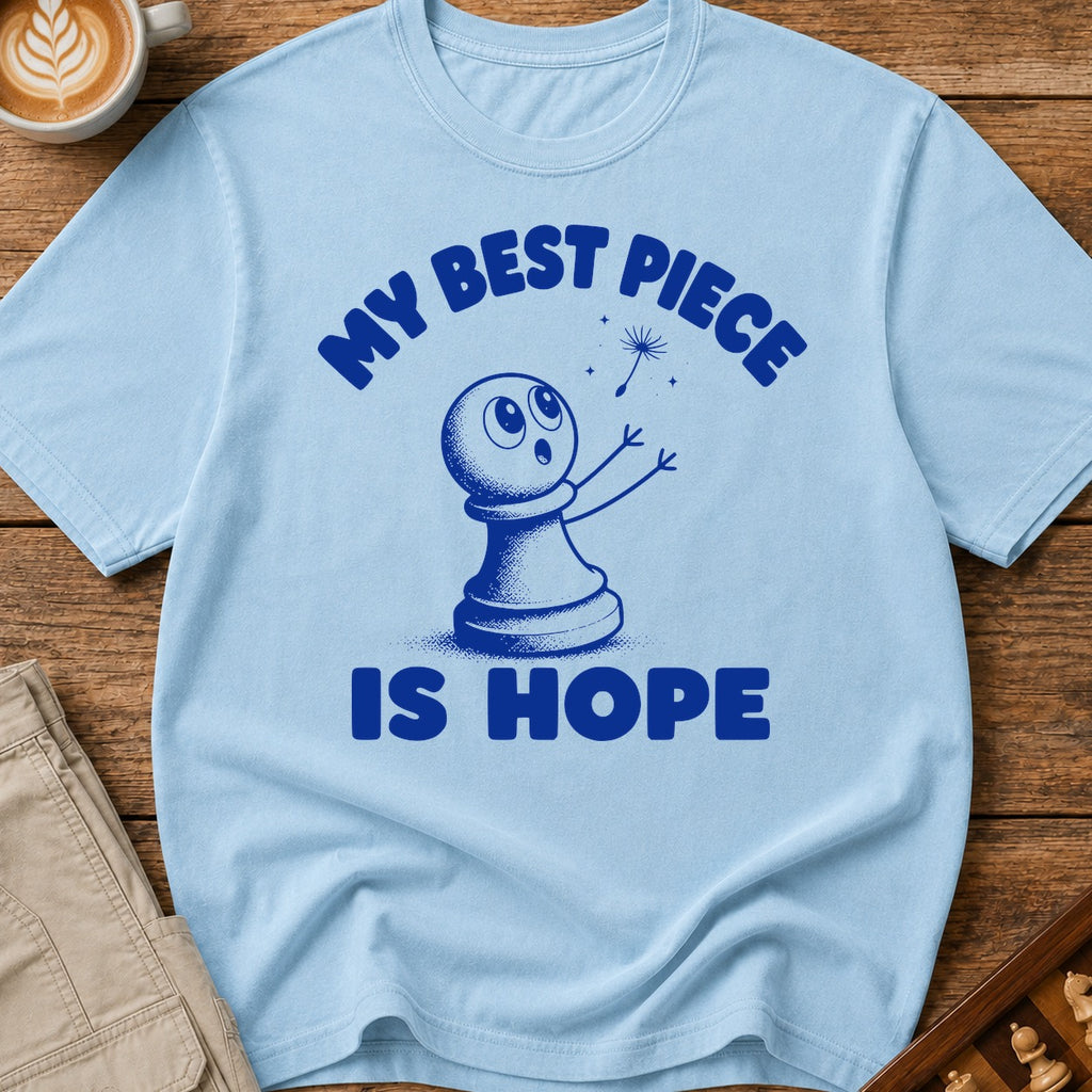 My Best Piece Is Hope T-Shirt