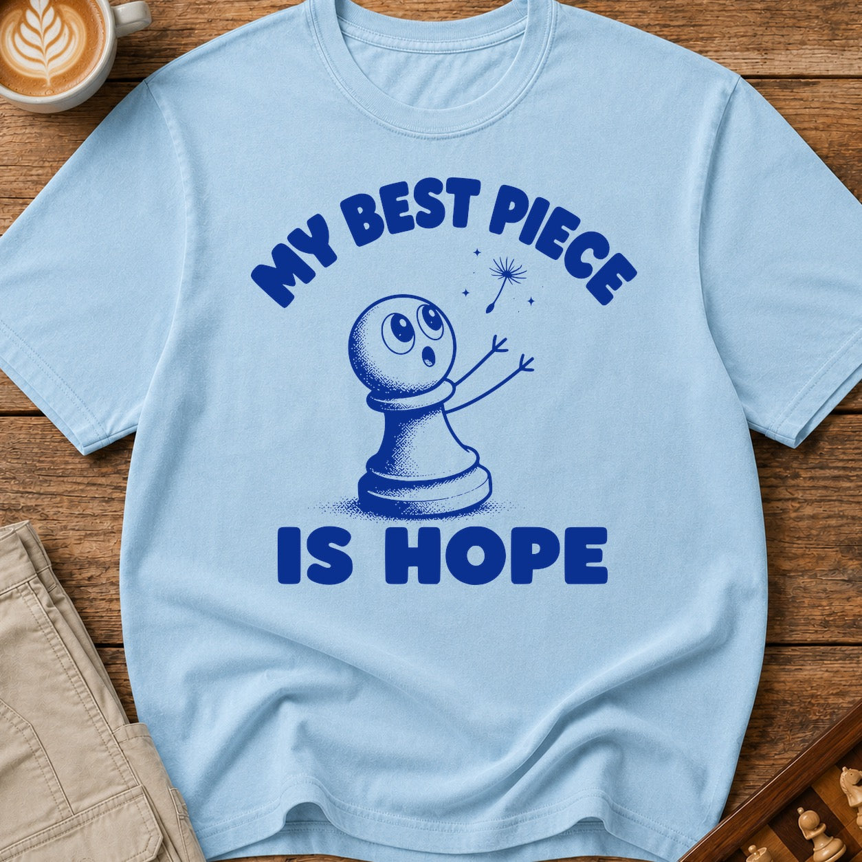 My Best Piece Is Hope T-Shirt