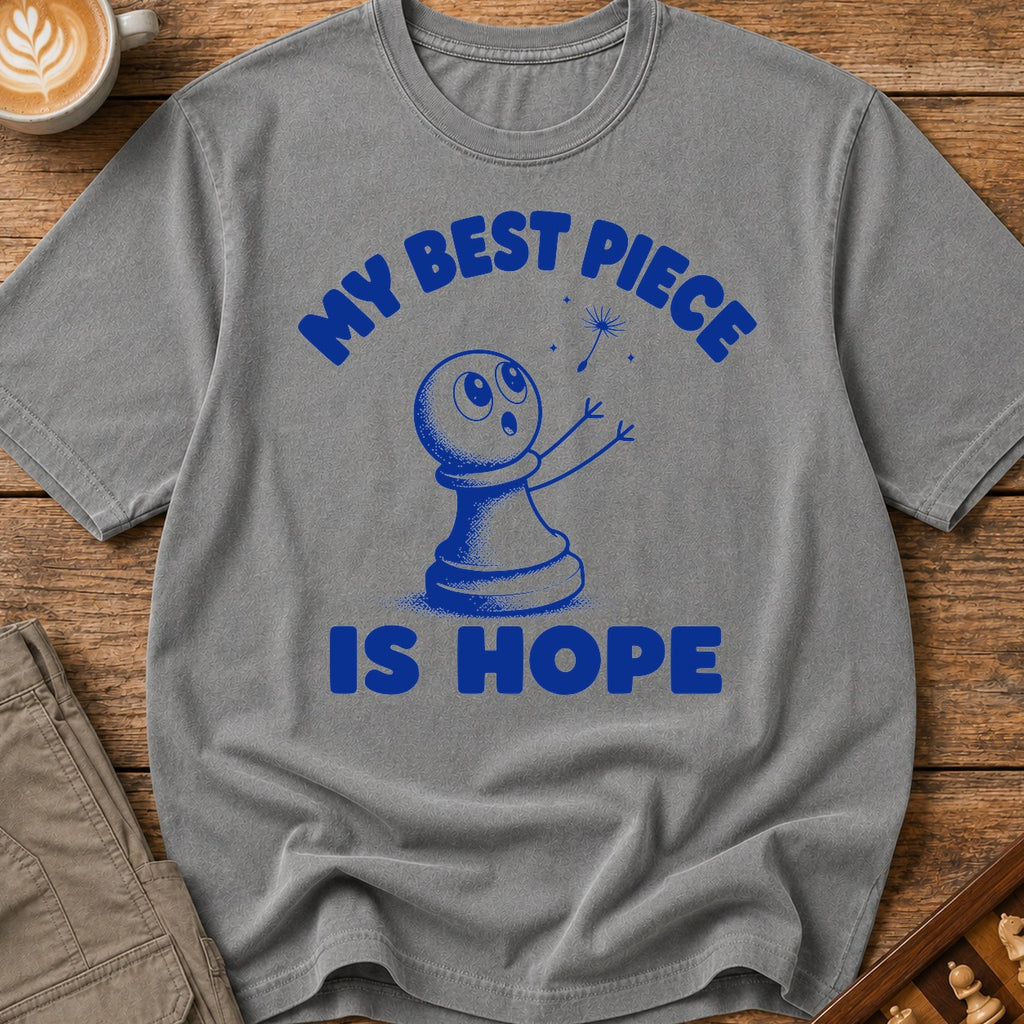 My Best Piece Is Hope T-Shirt