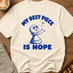 My Best Piece Is Hope T-Shirt