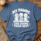 My Pawns Are Doing Their Best T-Shirt