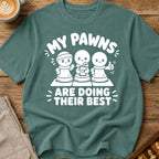 My Pawns Are Doing Their Best T-Shirt