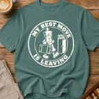 My Best Move Is Leaving T-Shirt