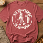 My Best Move Is Leaving T-Shirt