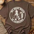 My Best Move Is Leaving T-Shirt