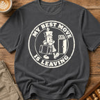 My Best Move Is Leaving T-Shirt
