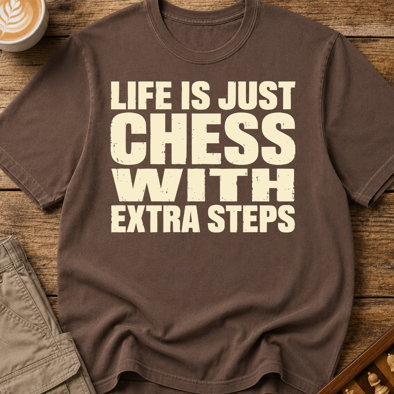 Life Is Chess With Extra Steps T-Shirt
