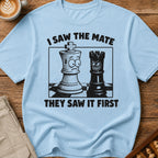 I Saw The Mate They Saw First T-Shirt