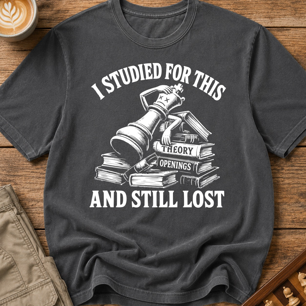 Studied For This And Still Lost T-Shirt