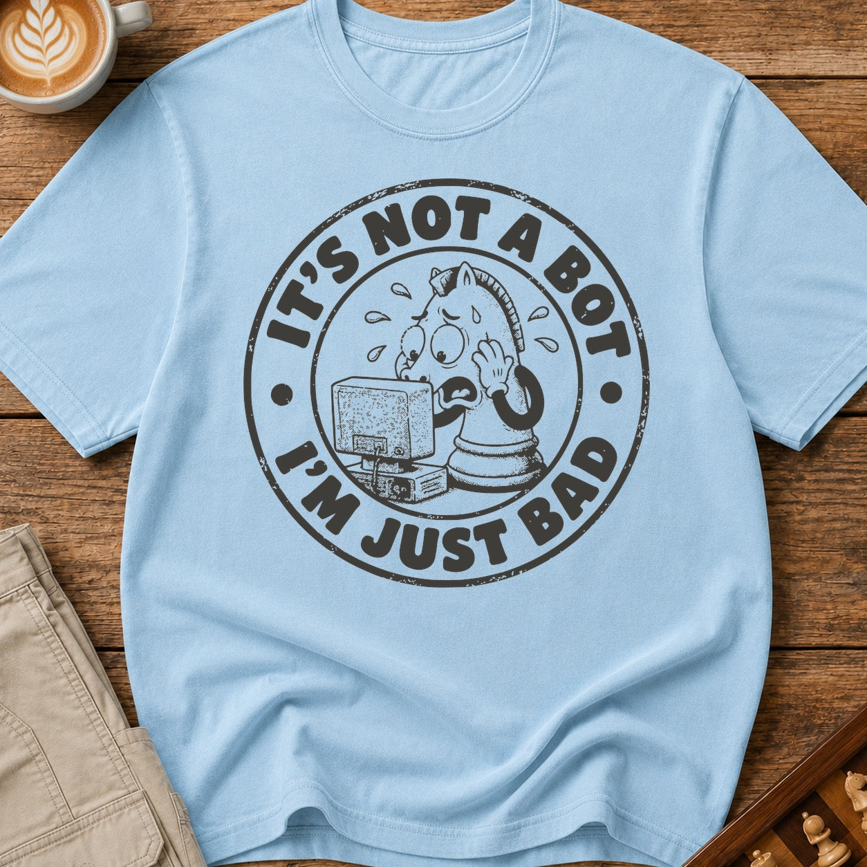 Not A Bot Just Bad T-Shirt