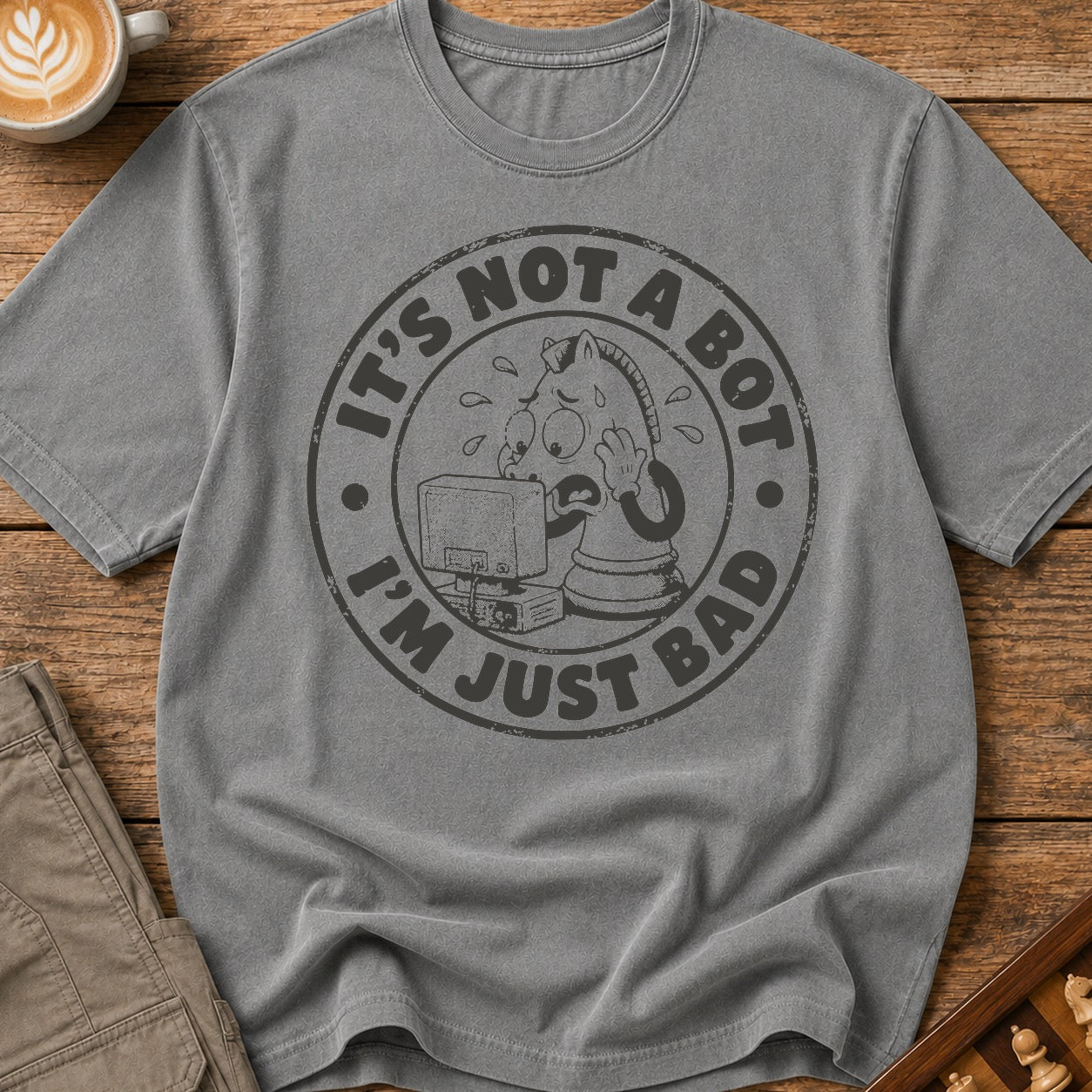 Not A Bot Just Bad T-Shirt