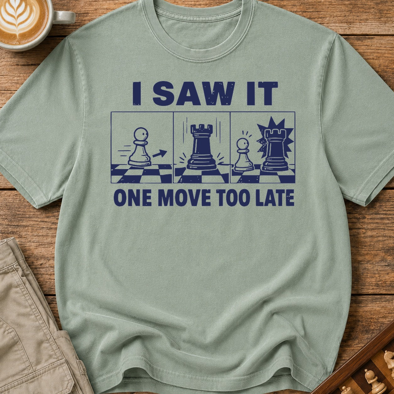 I Saw It One Move Too Late T-Shirt