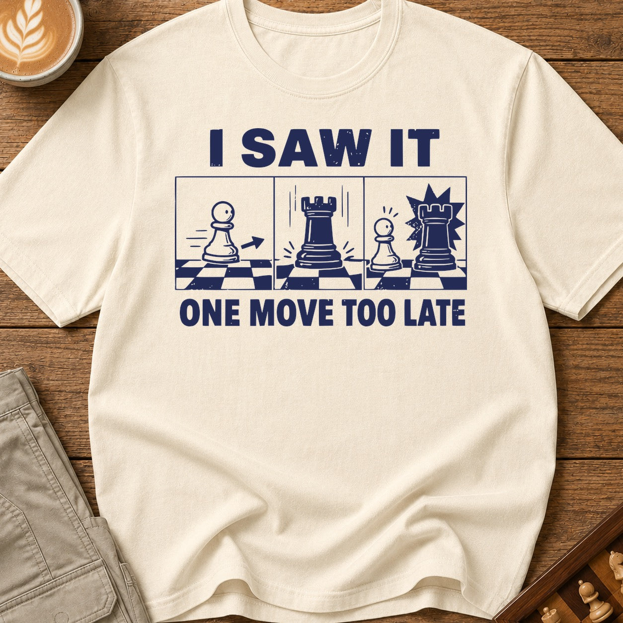 I Saw It One Move Too Late T-Shirt