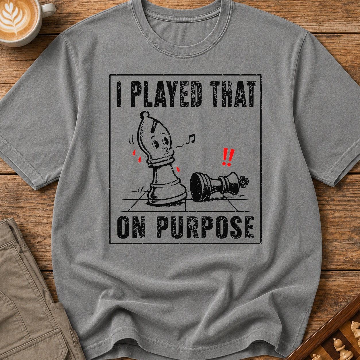 I Played That On Purpose T-Shirt