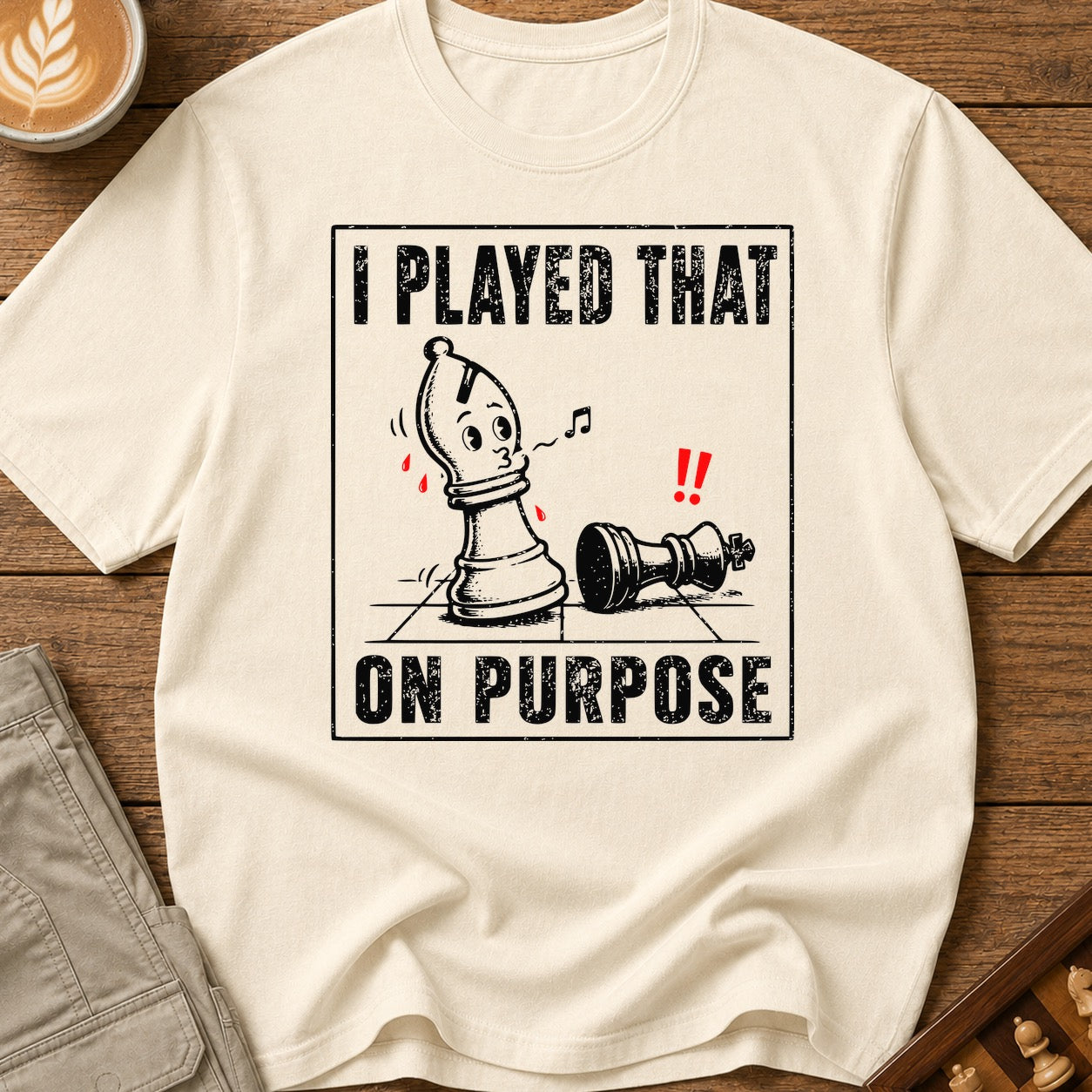I Played That On Purpose T-Shirt