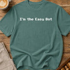 I'm The Easy Bot T-Shirt