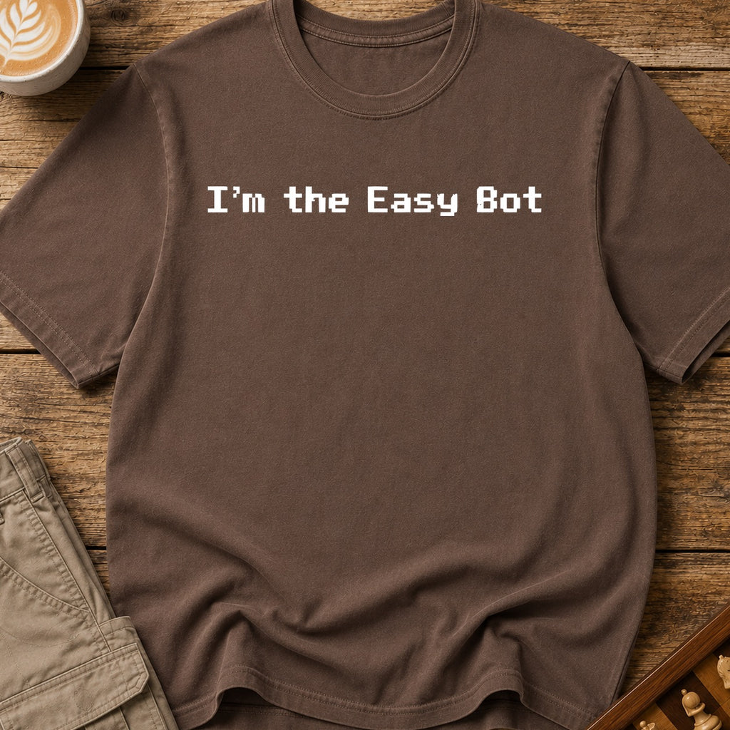 I'm The Easy Bot T-Shirt