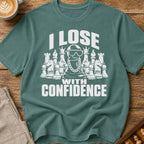 I Lose With Confidence T-Shirt