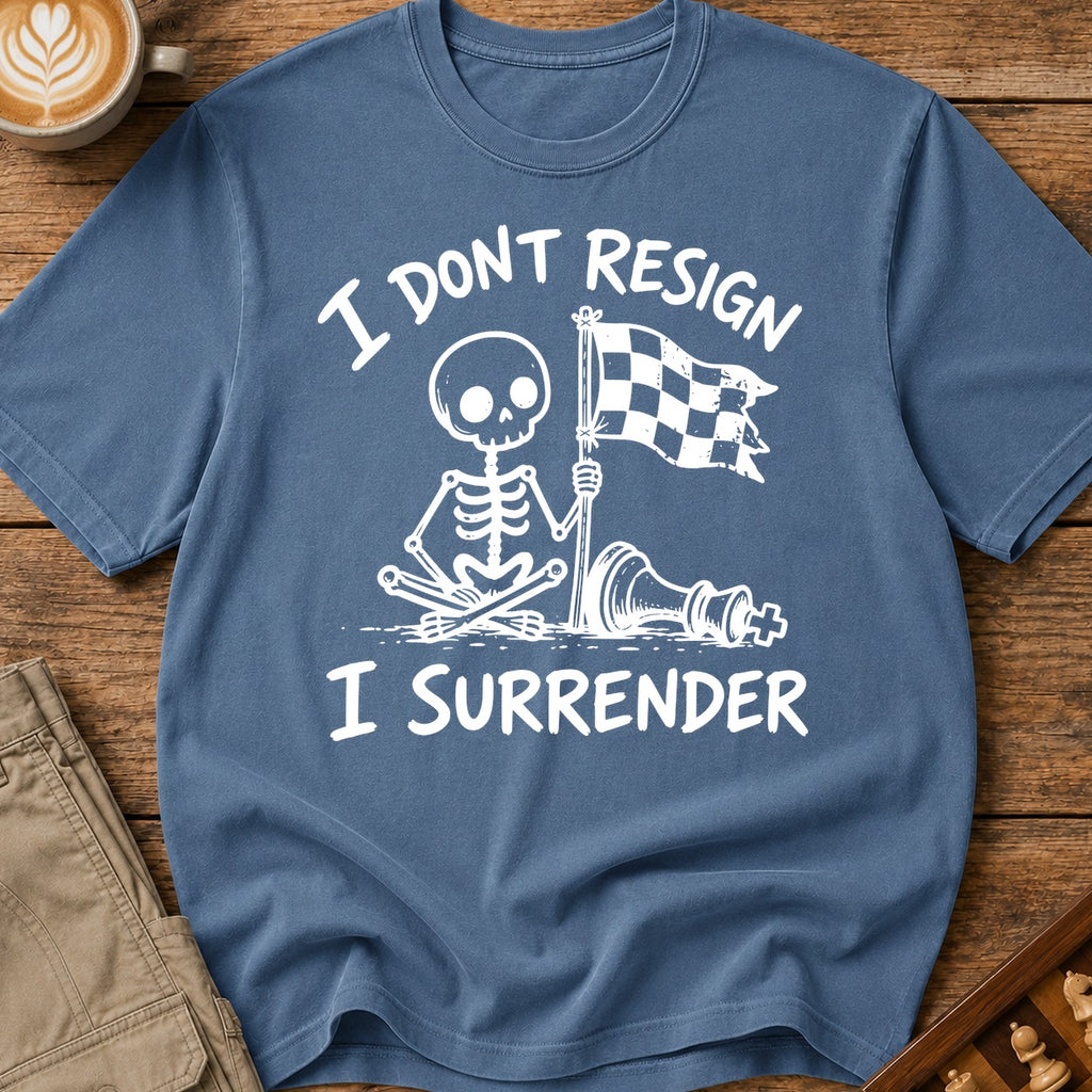 I Don't Resign I Surrender T-Shirt