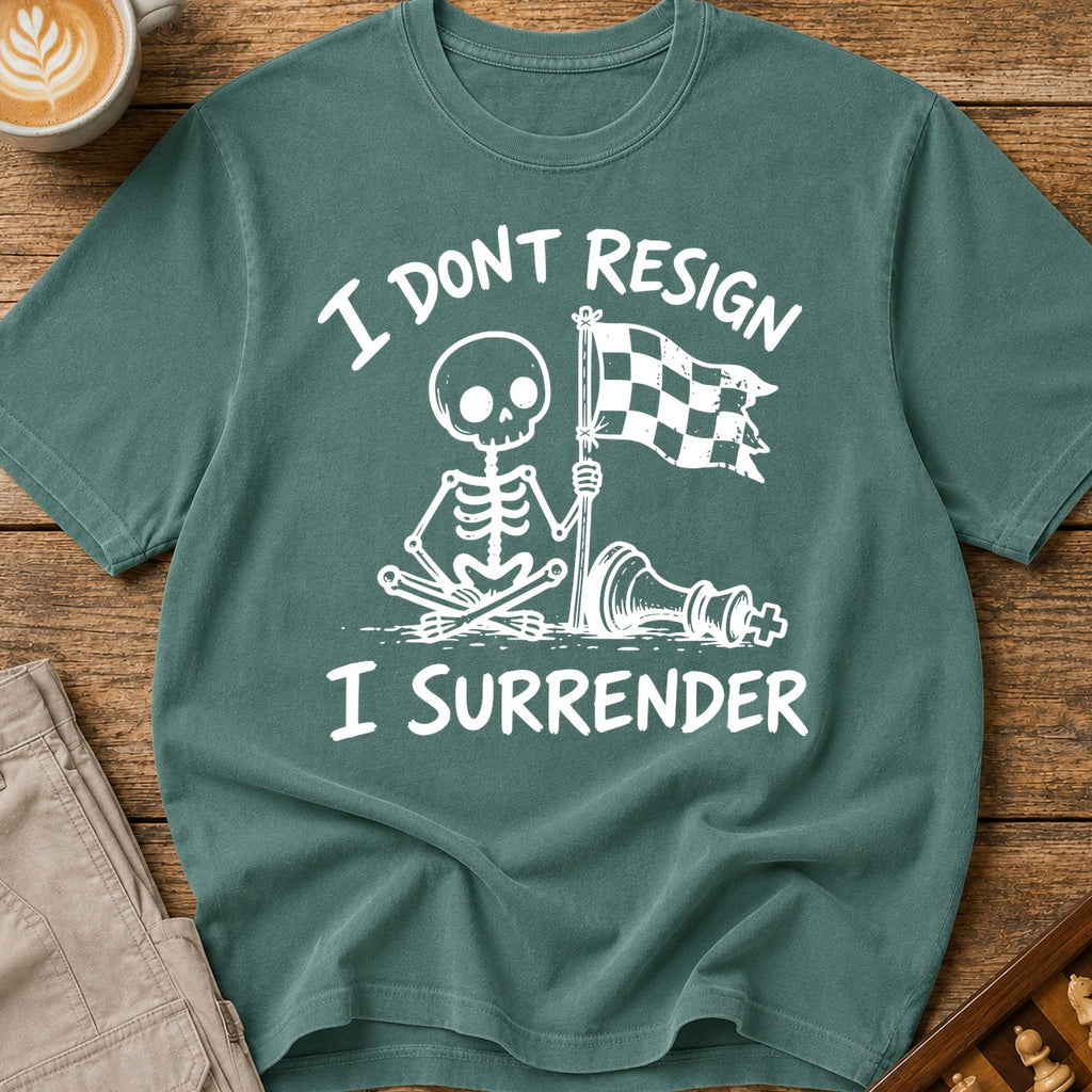 I Don't Resign I Surrender T-Shirt