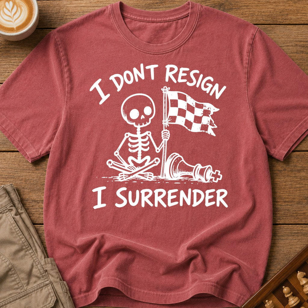 I Don't Resign I Surrender T-Shirt