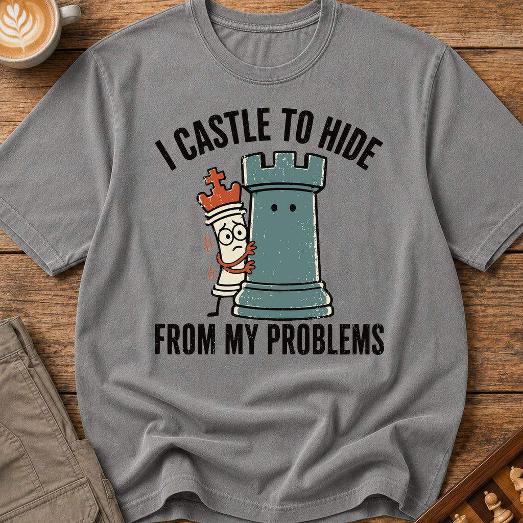 I Castle To Hide From Problems T-Shirt