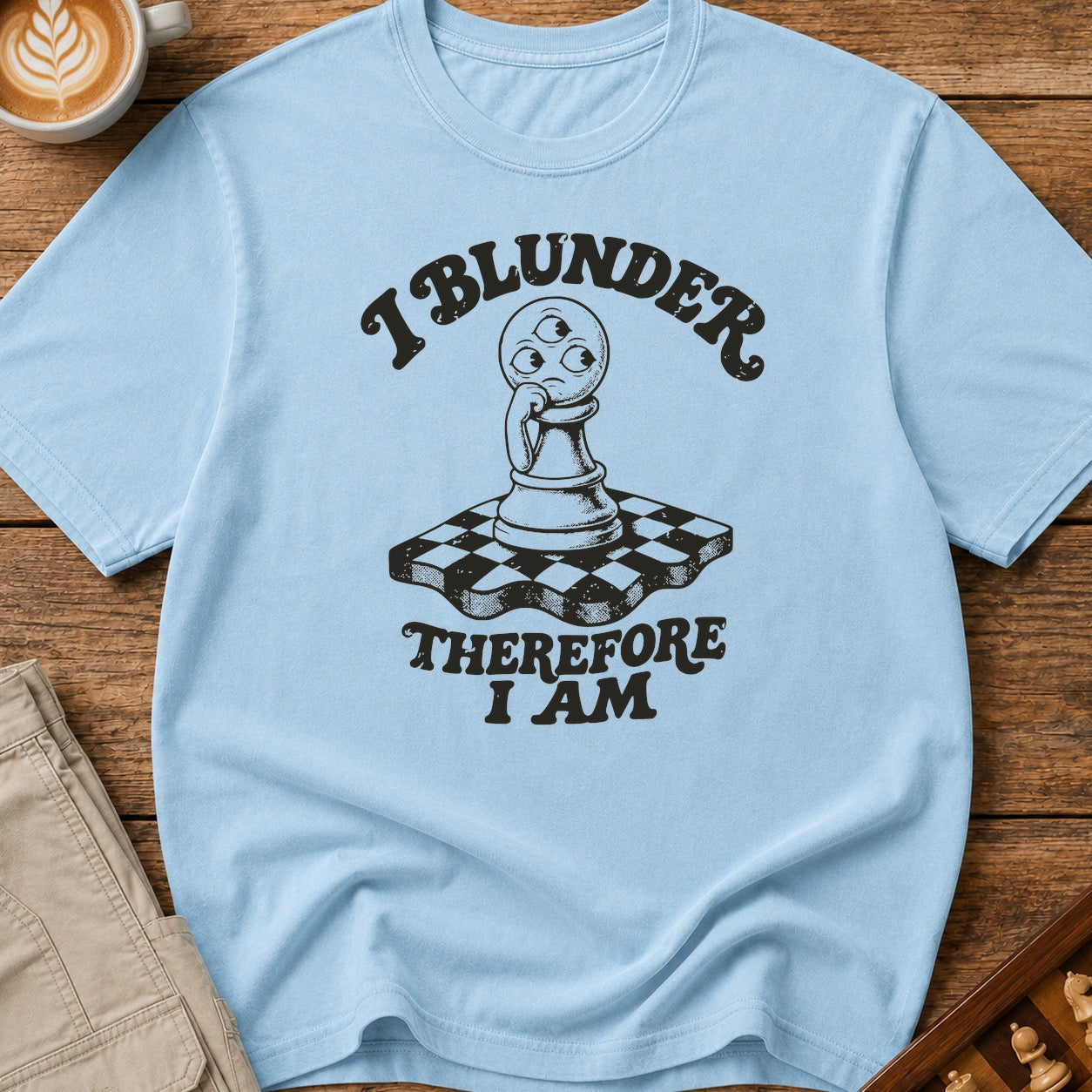 I Blunder Therefore I Am T-Shirt