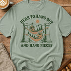 Here To Hang Out And Hang Pieces T-Shirt