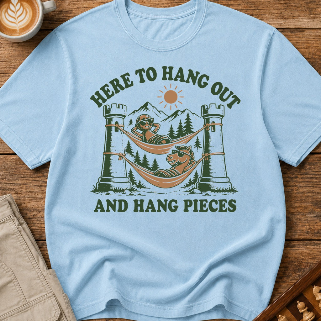 Here To Hang Out And Hang Pieces T-Shirt