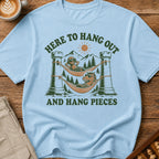Here To Hang Out And Hang Pieces T-Shirt