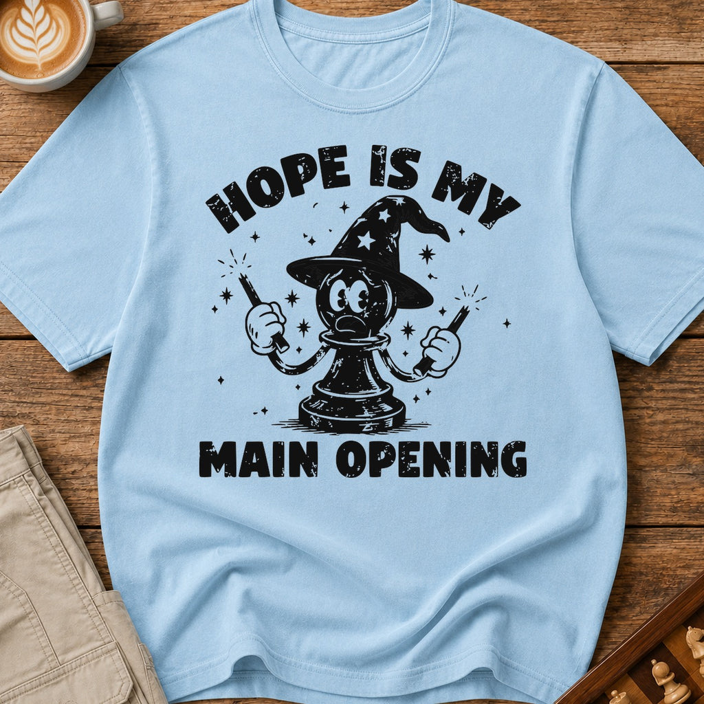 Hope Is My Main Opening T-Shirt