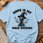 Hope Is My Main Opening T-Shirt
