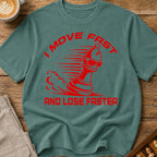 I Move Fast And Lose Faster T-Shirt