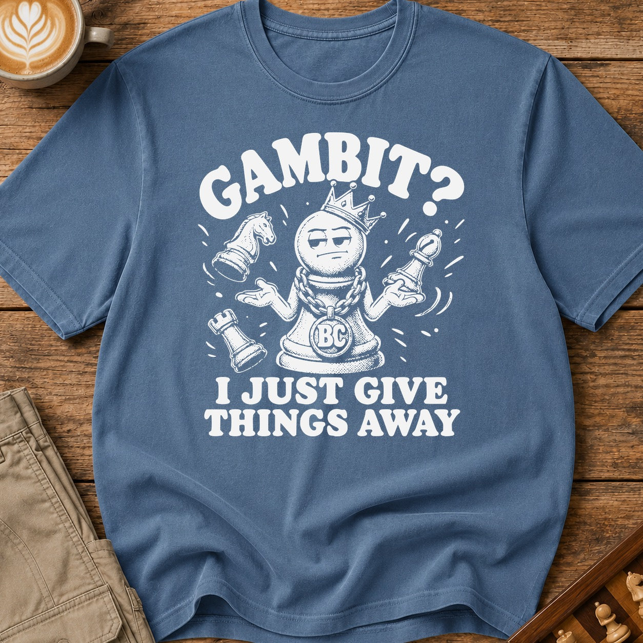 My Gambit Is Giving Things Away T-Shirt