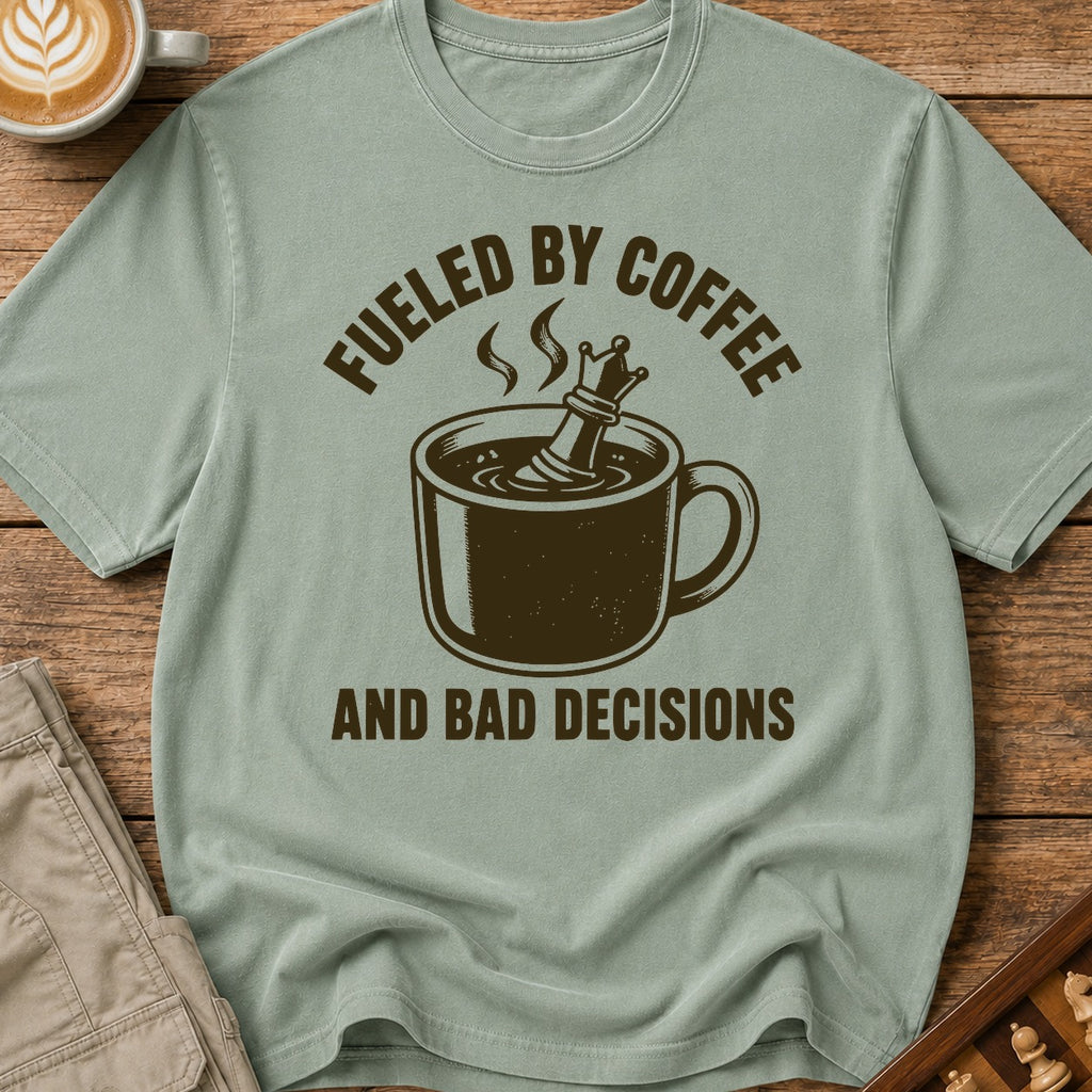 Fueled By Coffee And Bad Decisions T-Shirt