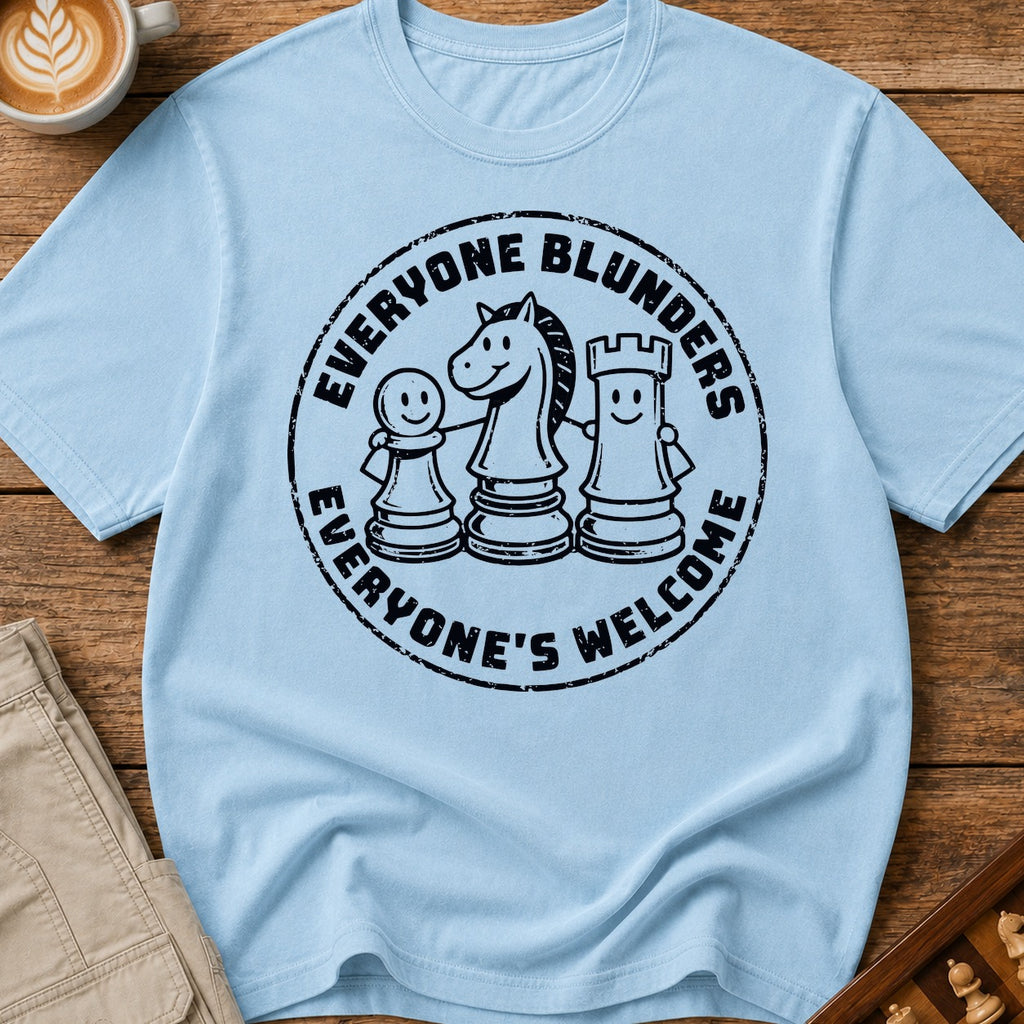 Everyone Blunders Everyone's Welcome T-Shirt