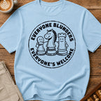 Everyone Blunders Everyone's Welcome T-Shirt