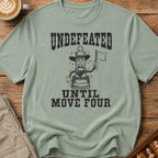 Undefeated Until Move Four T-Shirt
