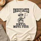 Undefeated Until Move Four T-Shirt