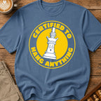 Certified To Hang Anything T-Shirt