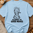 Allergic To Good Moves T-Shirt