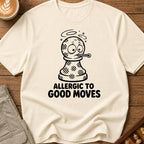Allergic To Good Moves T-Shirt