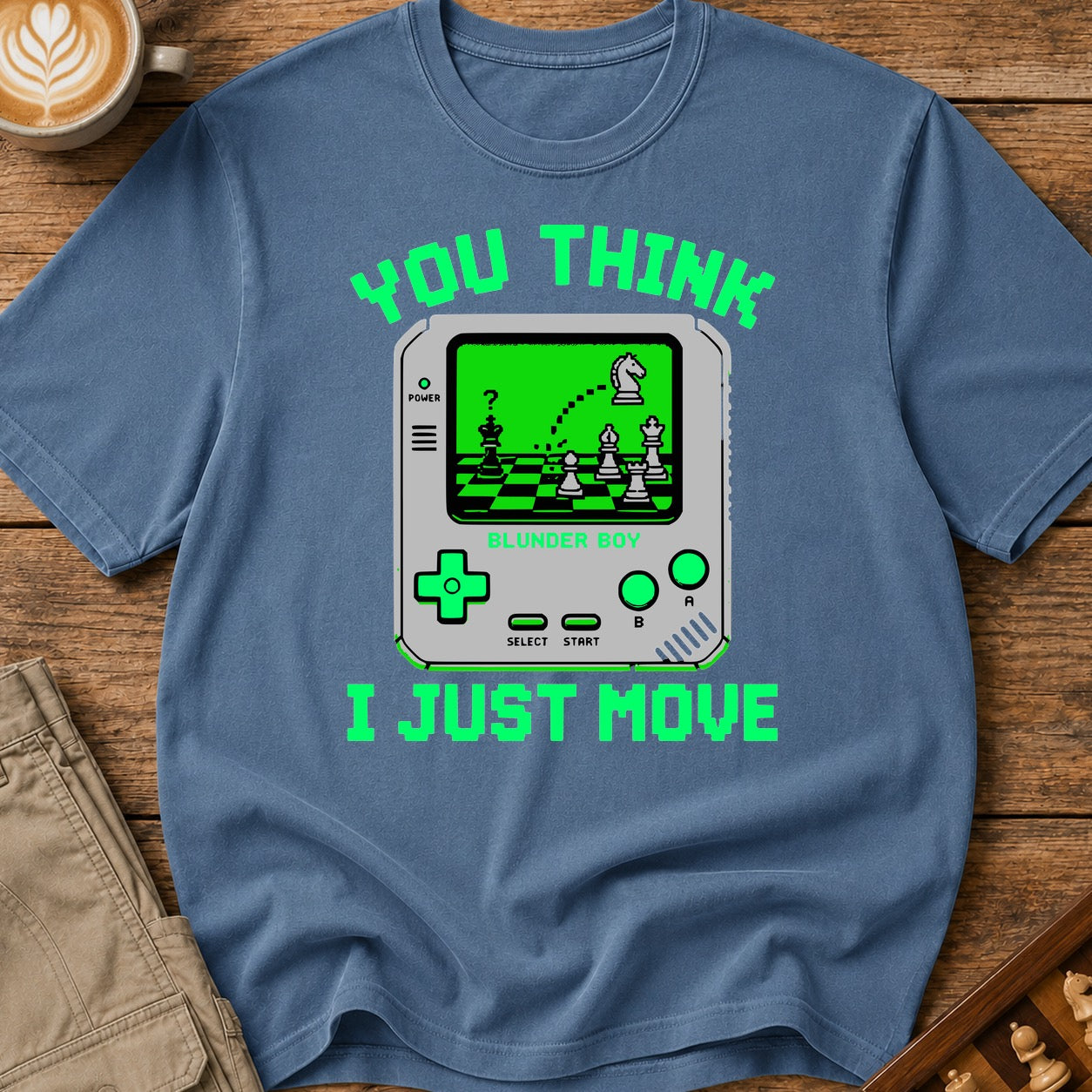 You Think I Just Move T-Shirt