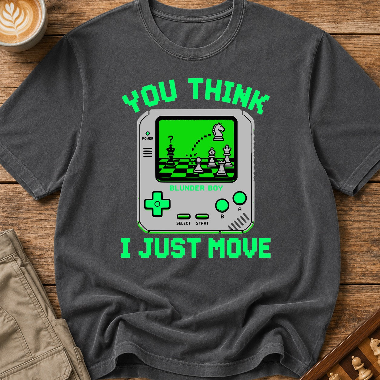 You Think I Just Move T-Shirt