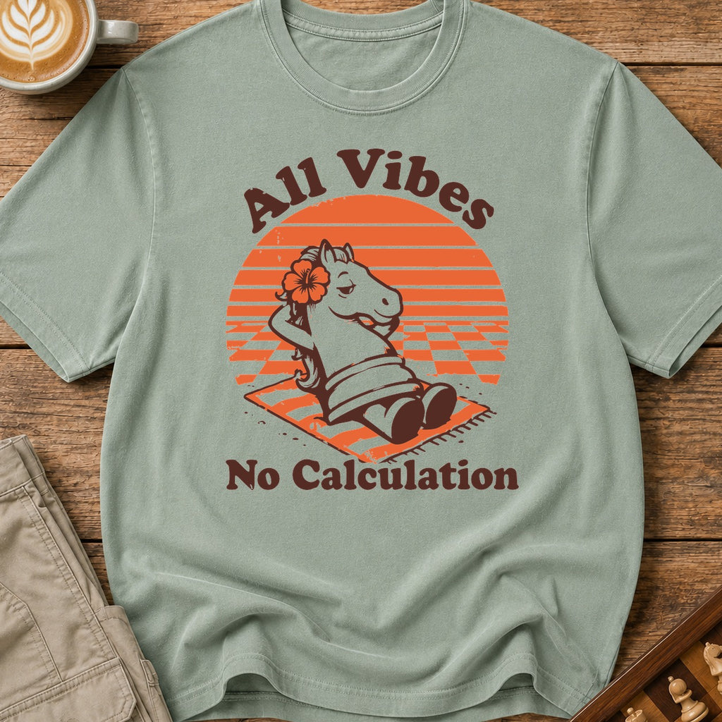 All Vibes No Calculation T-Shirt