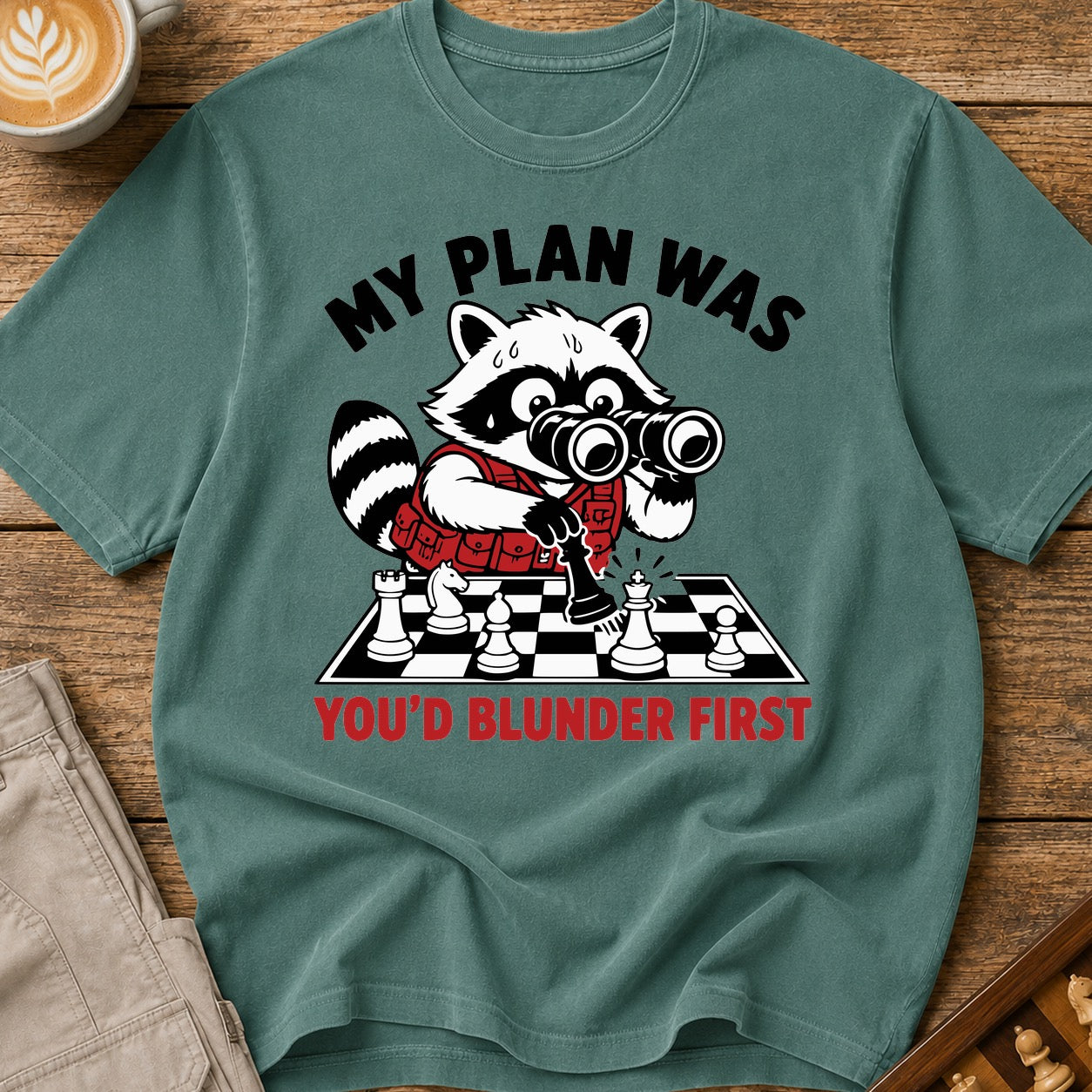 My Plan Was You'd Blunder First T-Shirt