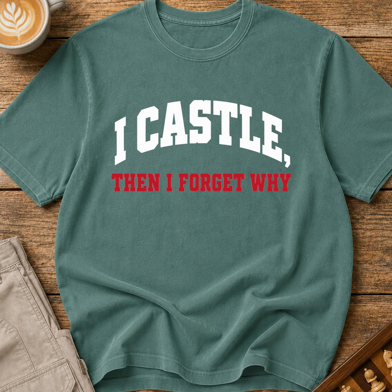 I Castle Then Forget Why T-Shirt