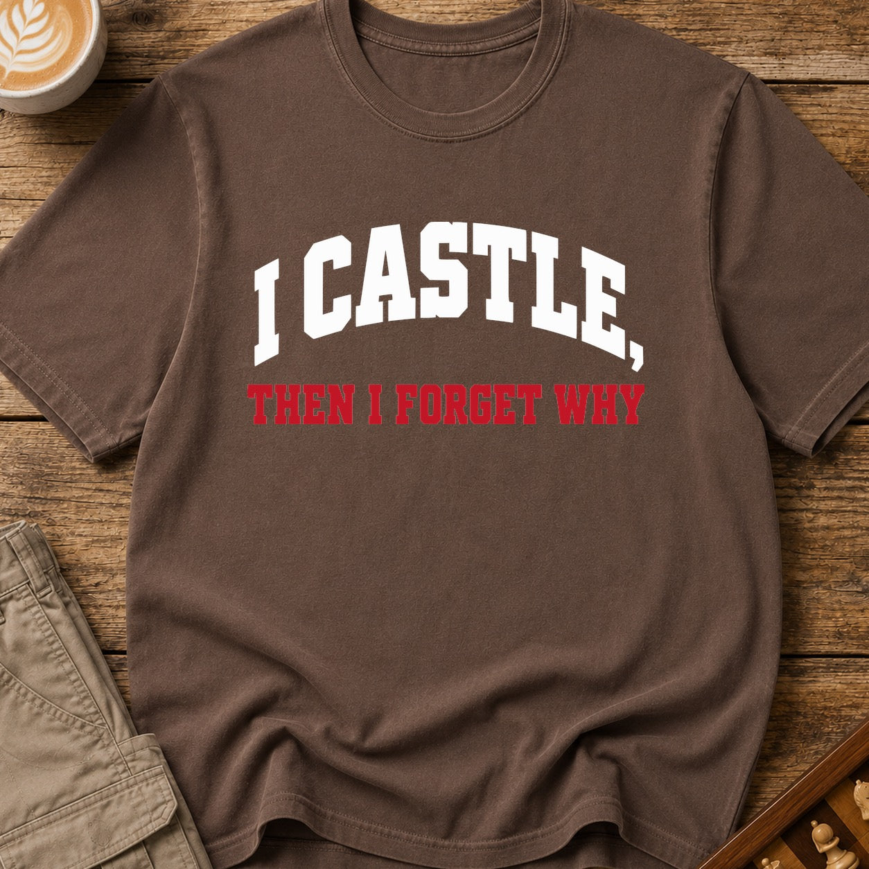 I Castle Then Forget Why T-Shirt